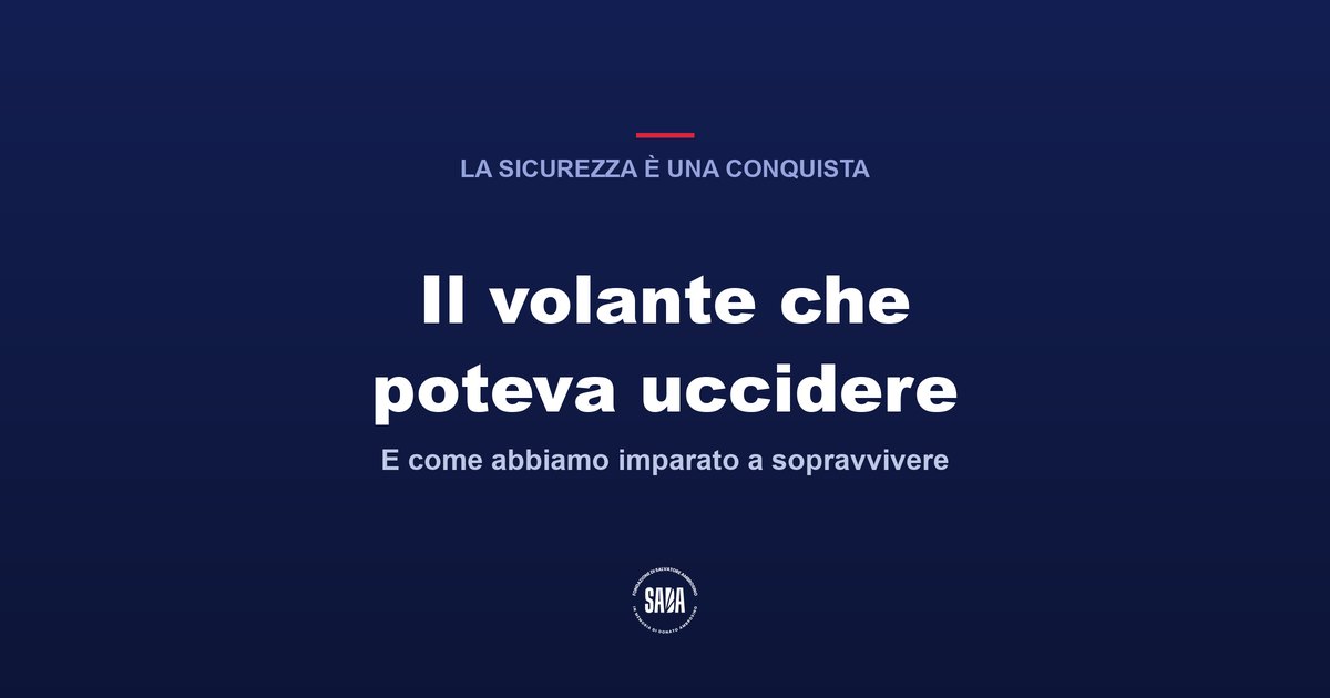 Il volante che poteva uccidere: la sicurezza in auto è una conquista, non un dono